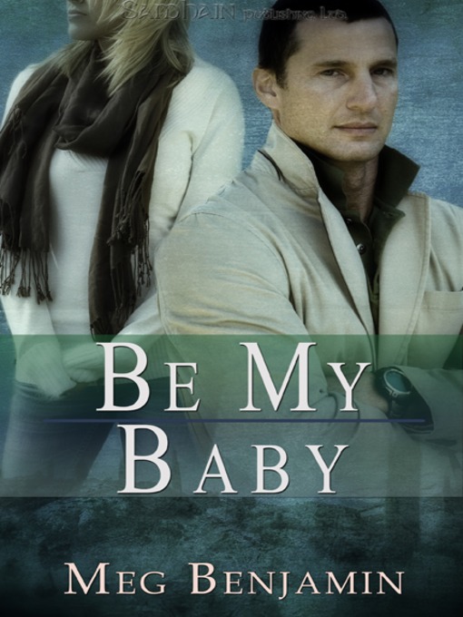 Title details for Be My Baby by Meg Benjamin - Available